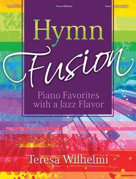Teresa Wilhelmi: Hymn Fusion