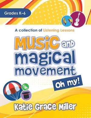 Katie Grace Miller: Music and Magical Movement, Oh My