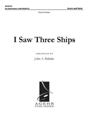 John A. Behnke: I Saw Three Ships