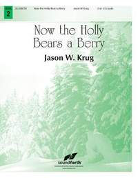 Jason W. Krug: Now the Holly Bears a Berry