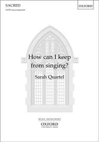 Quartel, Sarah: How can I keep from singing?