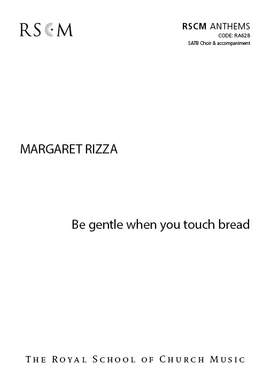 Margaret Rizza: Be gentle when you touch bread