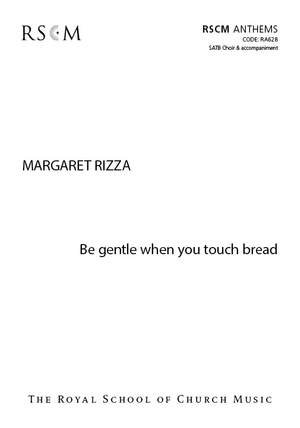 Margaret Rizza: Be gentle when you touch bread