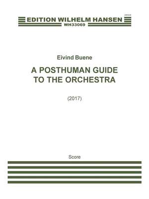 Eivind Buene: A Posthuman Guide To The Orchestra