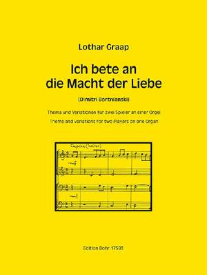 Graap, L: Ich bete an die Macht der Liebe
