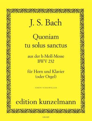 Bach, Johann Sebastian: Quoniam tu solus sanctus aus der h-Moll-Messe BWV 232 D-dur