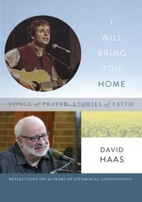 David Haas: I Will Bring You Home