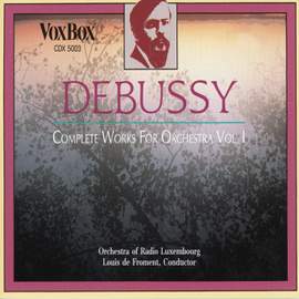 Debussy: Complete Orchestral Music, Vol. 1