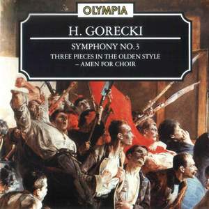 Henryk Mikołaj Górecki: Symphony No. 3, Three Pieces in Olden Style & Amen for Choir Product Image