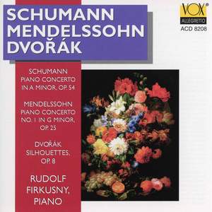 Schumann & Mendelssohn: Piano Concertos - Dvořák: Silhouettes