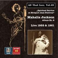 All That Jazz, Vol. 48: Mahalia Jackson – Spiritual Service at Newport Jazz Festival (24 Bit HD Remastering 2015)