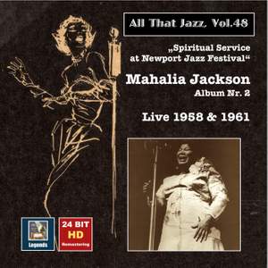 All That Jazz, Vol. 48: Mahalia Jackson – Spiritual Service at Newport Jazz Festival (24 Bit HD Remastering 2015)