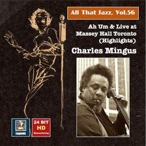 All that Jazz, Vol. 56 - Charles Mingus: Ah Um and Live at Massey Hall Toronto (Highlights)