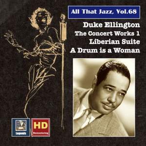 All That Jazz, Vol. 68: Duke Ellington, The Concert Works 1 – Liberian Suite & A Drum Is a Woman (2016 Remaster)