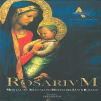 Rosarium: Meditazioni susicali sui misteri del Santo Rosario