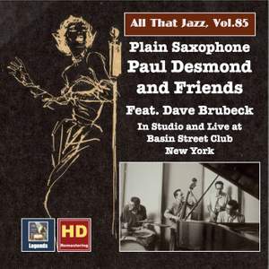 All That Jazz, Vol. 85: Plain Saxophone – Paul Desmond & Friends, Feat. Dave Brubeck (Remastered 2017)