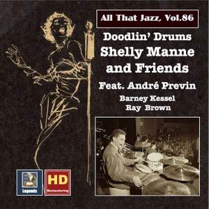 All That Jazz, Vol. 86: Shelly Manne & Friends 'Doodlin' Drums' (feat. Ray Brown, Barney Kessel & André Previn) (Remastered 2017)