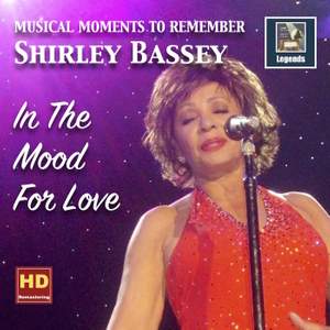 Musical Moments to Remember: Shirley Bassey — In the Mood for Love (Remastered 2017)