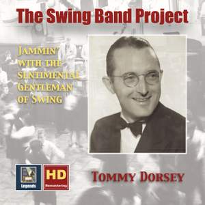 The Swing Band Project, Vol. 1: Tommy Dorsey – Jammin' with the Sentimental Gentleman of Swing (2017 Remaster)