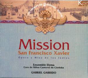 Mission San Francisco Xavier: Ópera y Misa de los Indios
