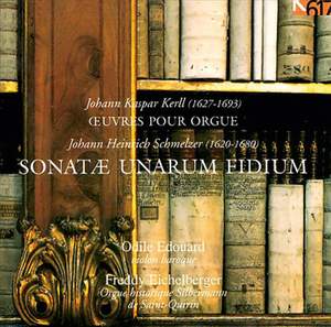 Kerll: Works for Organ - Schmelzer: Sonatae unarum fidium