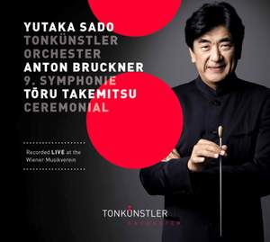 Bruckner: Symphony No. 9 in D Minor - Takemitsu: Ceremonial (An Autumn Ode) [Live]