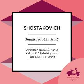 Shostakovich: Sonatas Opp. 134 & 147