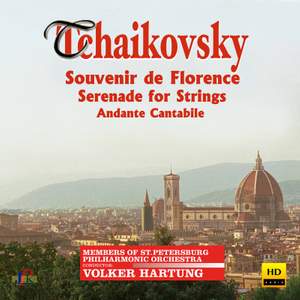 Tchaikovsky: Souvenir de Florence, Serenade for Strings & Andante cantabile Product Image