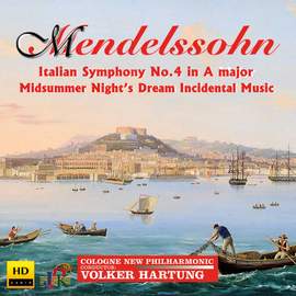Mendelssohn: Symphony No. 4 in A Major 'Italian' & A Midsummer Night's Dream (Incidental Music)