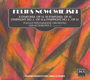 Nowowiejski: Symphony Nos. 2 & 3