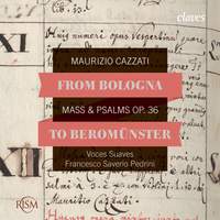 From Bologna to Beromünster, Maurizio Cazzati: Mass & Psalms Op. 36