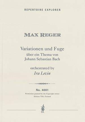 Reger, Max: Variations and Fugue on a Theme by Johann Sebastian Bach for orchestra