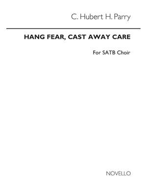 Hubert Parry: Hang Fear, Cast Away Care