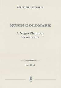 Goldmark, Rubin: A Negro Rhapsody for orchestra