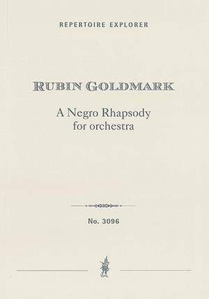 Goldmark, Rubin: A Negro Rhapsody for orchestra