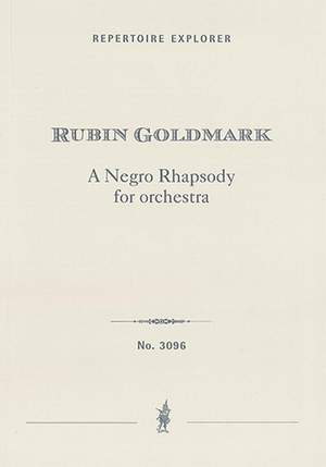 Goldmark, Rubin: A Negro Rhapsody for orchestra