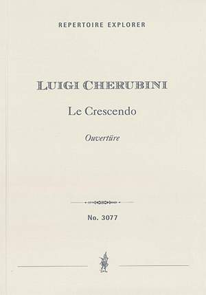 Cherubini, Luigi: Le Crescendo Overture