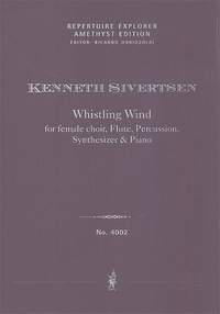 Sivertsen, Kenneth: Whistling Wind, for female choir, flute, percussion, synthesizer & piano
