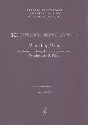 Sivertsen, Kenneth: Whistling Wind, for female choir, flute, percussion, synthesizer & piano