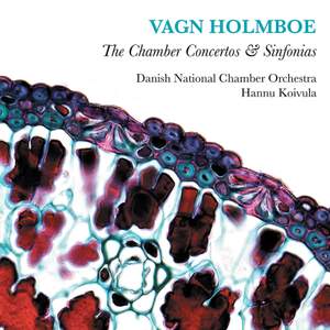 Vagn Holmboe: The Chamber Concertos & Sinfonias