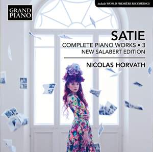 Satie: Complete Piano Works, Vol. 3