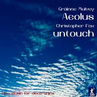 Gráinne Mulvey: Aeolus; Christopher Fox: untouch