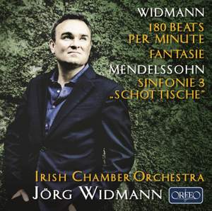 Mendelssohn: Symphony No. 3 'Scottish' & Widmann: 180 Beats per minute, Fantasie