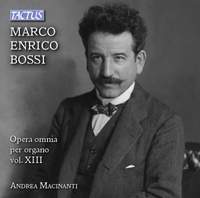 Bossi: Opera omnia per Organo, Vol. 13