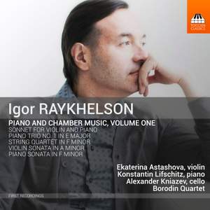 Igor Raykhelson: Piano and Chamber Music, Volume One