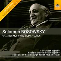 Solomon Rosowsky: Chamber Music and Yiddish Songs