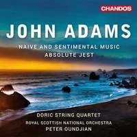 John Adams: Naive and Sentimental Music & Absolute Jest