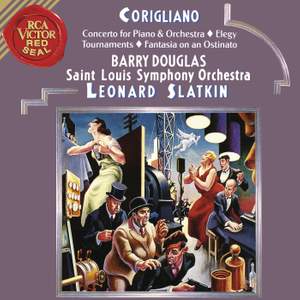 Corigliano: Tournaments & Fantasia on an Ostinato & Elegy & Concerto for Piano and Orchestra
