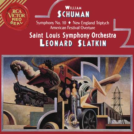 William Schuman: Symphony No.10 & New England Triptych & American Festival Overture
