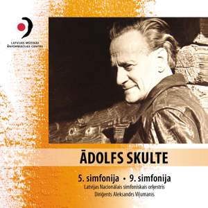 Ādolfs Skulte: Symphonies Nos. 5 & 9